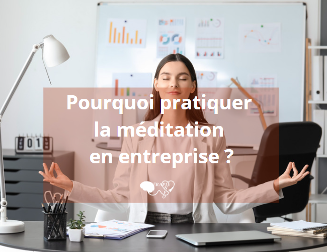 You are currently viewing Pourquoi pratiquer la méditation en entreprise ?