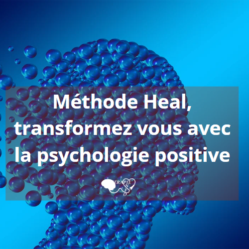 Méthode Heal, transformez vous avec la psychologie positive